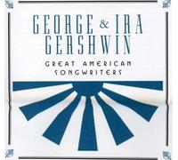 Gershwin, George & Ira - Great American Songwriters