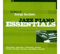 Gershwin, George - Jazz Piano Essentials - the Music of George Gershwin