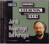 Gershwin Plus - Gershwin Plus Vol. 2 Jordi Vilaprinyó Del Perugia