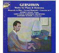 Gershwin: Works for Piano & Orchestra: Rhapsody in Blue; Second Rhapsody; Concerto in F