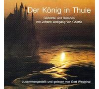 Gert Westphal - Literatur - der König in Thule: Gedichte und Balladen (Johann Wolfgang Von Goethe)