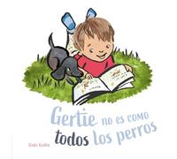 Gertie no es como todos los perros