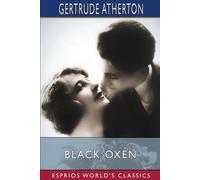 Gertrude Atherton Black Oxen (Esprios Classics) Paperback Book Gertrude Atherton Multicolor