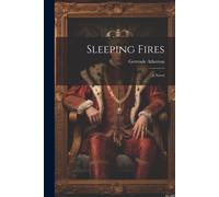 Gertrude Atherton Sleeping Fires: A Novel Paperback Book Gertrude Atherton Multicolor
