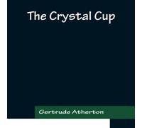 Gertrude Atherton The Crystal Cup Paperback Book Gertrude Atherton Multicolor