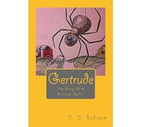 Gertrude: Gertrude: The Story Of A Knitting Spider.