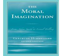 Gertrude Himmelfarb Moral Imagination : From Adam Smith to Lionel Trilling Paperback Book Gertrude Himmelfarb Multicolor