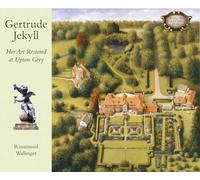 Gertrude Jekyll: Her Art Restored at Upton Grey