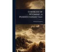 Gertrude of Wyoming, a Pennsylvanian Tale