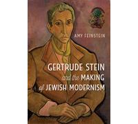 Gertrude Stein and the Making of Jewish Modernism