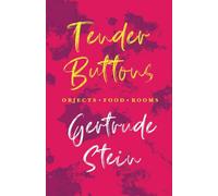 Gertrude Stein Tender Buttons - Objects. Food. Rooms.;With an Introduction by Gertrude Stein Multicolor
