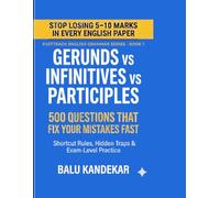 Gerunds vs Infinitives vs Participles: 500 Exam-Level Questions: Shortcut Rules, Tricky Patterns and Fully Explained Solutions for SSC CGL, Bank PO ... English (Fast Track English Grammar Series)