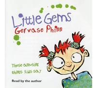 Gervase Phinn - Little Gems by Gervase Phinn - Those Amusing Things Kids Say - Read by Gervaise Phinn