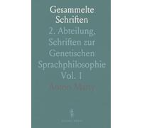 Gesammelte Schriften: 2. Abteilung, Schriften zur Genetischen Sprachphilosophie