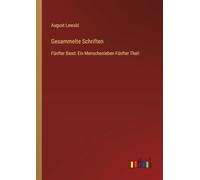 Gesammelte Schriften: Fünfter Band: Ein Menschenleben Fünfter Theil