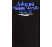 Minima Moralia. Reflexionen aus dem beschädigten Leben: Gesammelte Schriften in 20 Bänden, Band 4