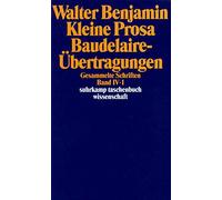 Gesammelte Schriften IV. Kleine Prosa, Baudelaire-Übertragungen. 2 Teilbände
