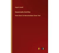 Gesammelte Schriften: Vierter Band: Ein Menschenleben Vierter Theil