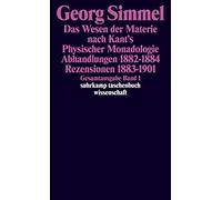 Gesamtausgabe 01. Das Wesen der Materie nach Kant's Physischer Monadologie: Abhandlungen 1882-1884. Rezensionen 1883-1901