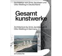 Gesamtkunstwerke: Architecture by Arne Jacobsen and Otto Weitling in Germany