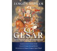 Gesar: Tantric Practices of the Tibetan Warrior King