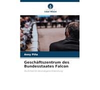Geschäftszentrum des Bundesstaates Falcon: Als Einheit für die endogene Entwicklung