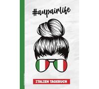 Geschenk Au Pair Italien: Tagebuch für das Italien Auslandsjahr ein Au Pair Notizbuch A5 (Dot Grid) für Reiseerlebnisse als Au-Pair mit Bucketliste, Platz für Adressen als Abschiedsgeschenk