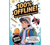 Geschenk Junge 10 Jahre 100% offline - Das geniale Kreativbuch für Jungs ab 10 Jahren mit Challenges, Bastelspaß & Rätseln - ganz ohne Bildschirm!: ... für 10 jährige für mehr Hirn statt Handy