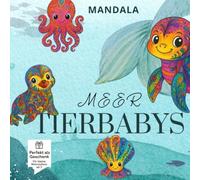 Geschenk Malbuch Kinder: 50 Mandala-Ausmalbilder mit süßen Tierbabys & Meerestieren - Perfektes Geburtstags- & Weihnachtsgeschenk ab 4 Jahren: Mandala ... Meerestiere | Mandala Malbuch Tierbabys