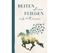 Geschenk Reiterin: Notizbuch für Reiter Mädchen A5 Buch Dot Grid mit Spruch REITEN IST WIE FLIEGEN AUF 4 BEINEN schönes Pferdemotiv Notizheft Geschenkidee für Pferdemädchen für Schule und Hobby