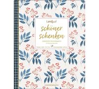 Geschenkpapier-Buch - Schöner Schenken: Zauberhafte Geschenkpapiere - LandLust