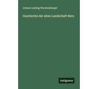 Geschichte der alten Landschaft Bern