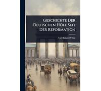 Geschichte Der Deutschen Höfe Seit Der Reformation