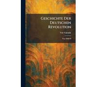 Geschichte Der Deutschen Revolution: Von 1848-49