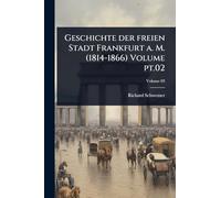 Geschichte der freien Stadt Frankfurt a. M. (1814-1866) Volume pt.02