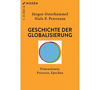 Geschichte der Globalisierung: Dimensionen, Prozesse, Epochen