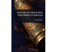 Geschichte Der Juden Und Ihrer Litteratur