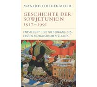Geschichte der Sowjetunion 1917-1991: Entstehung und Niedergang des ersten sozialistischen Staates