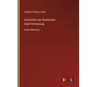 Geschichte der Stralsunder Stadt-Verfassung: Erste Abtheilung