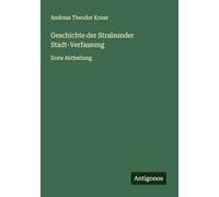 Geschichte der Stralsunder Stadt-Verfassung: Erste Abtheilung