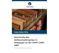 Geschichte des Aufbaustudiengangs in Pädagogik an der UFMT (1987-2007: Die Geschichte einer Eroberung