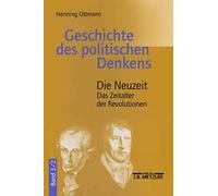 Geschichte des Politischen Denkens : Band 3. 2: Die Neuzeit. das Zeitalter ...