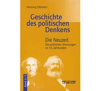 Geschichte des politischen Denkens: Band 3.3: Die Neuzeit. Die politischen Strömungen im 19. Jahrhundert