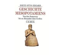 Geschichte Mesopotamiens: Von den Sumerern bis zu Alexander dem Großen