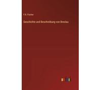 Geschichte und Beschreibung von Breslau