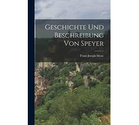 Geschichte Und Beschreibung Von Speyer