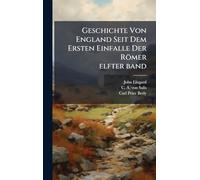 Geschichte Von England Seit Dem Ersten Einfalle Der Römer elfter band