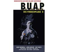 Geschichten aus dem Hellboy-Universum: B.U.A.P.: Froschplage 2 by Mignola New.