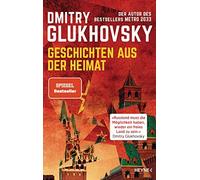 Geschichten aus der Heimat: Der Autor des Bests, Glukhovsky, Drevs, Pohlmann.