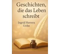 Geschichten die das Leben schreibt
